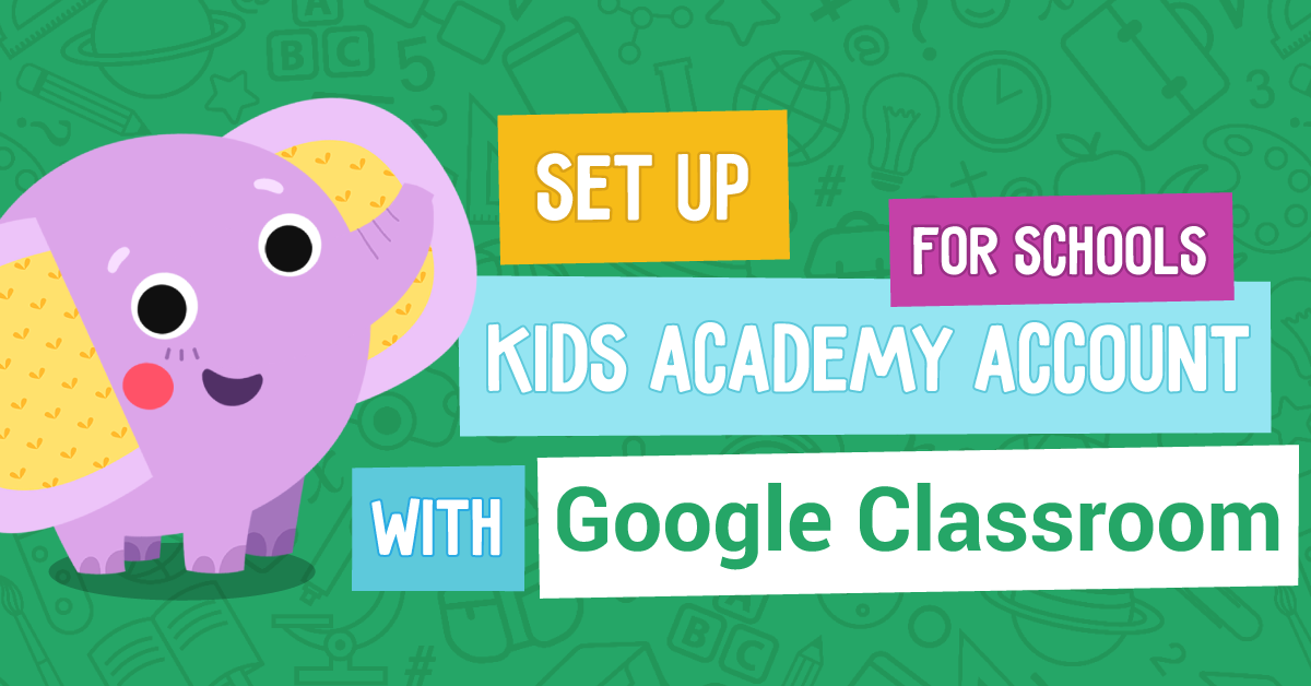 Setting Up Your Account with Kids Academy for Schools with Google Classroom image