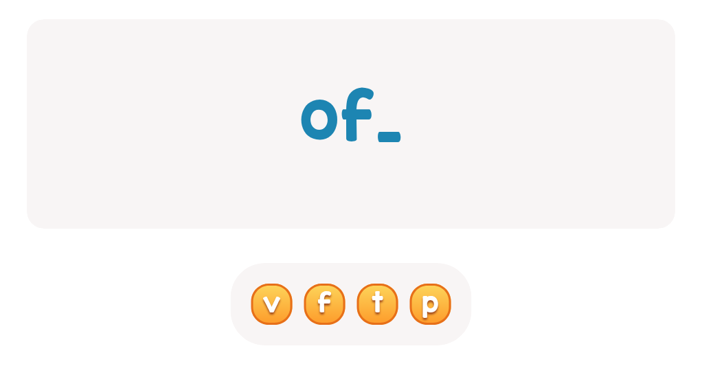 Choose the correct letter to complete this sight word!