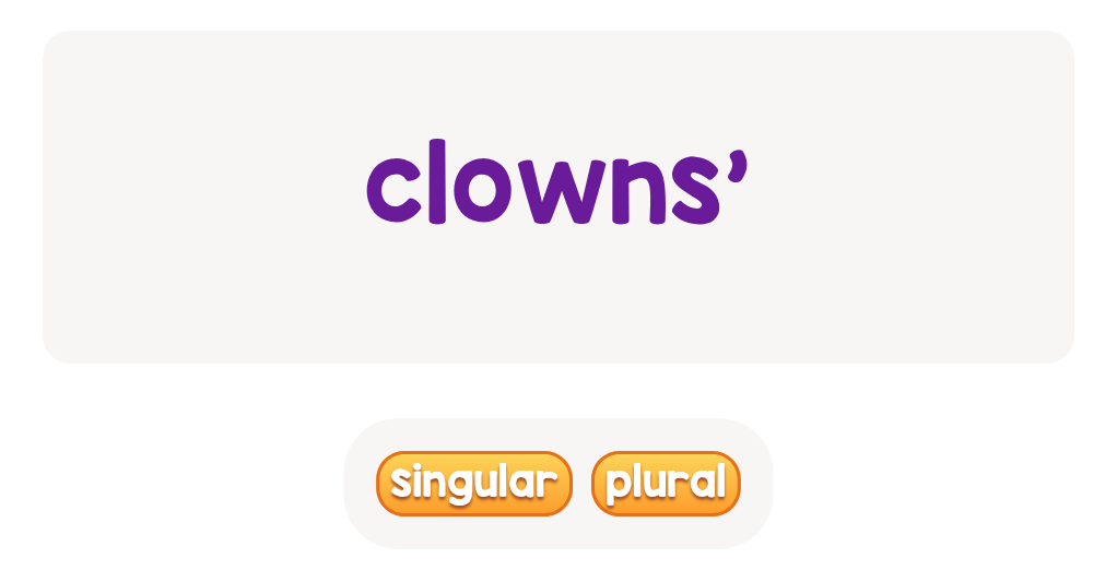 files/skilled-worksheets/images/clowns-sharing-is-clowns-plural-mark-the-answer.png