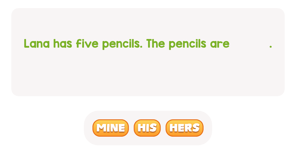 Complete the sentence to show who owns the pencils.