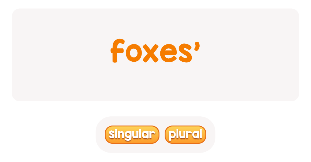 files/skilled-worksheets/images/do-lots-of-foxes-own-something-tell-if-foxes-is-singular-or-plural_8JNunGY.png