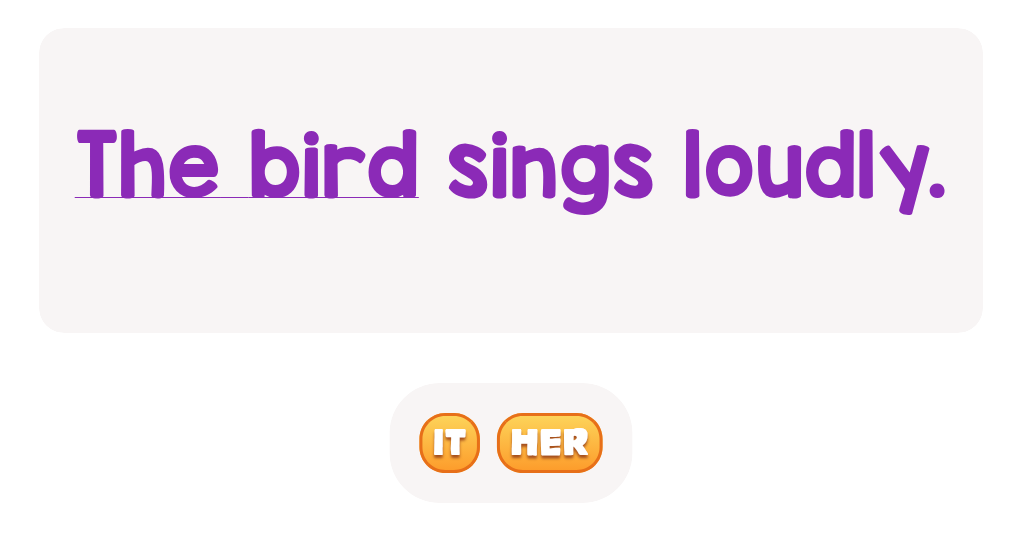 Find the right pronoun for 'the bird'.