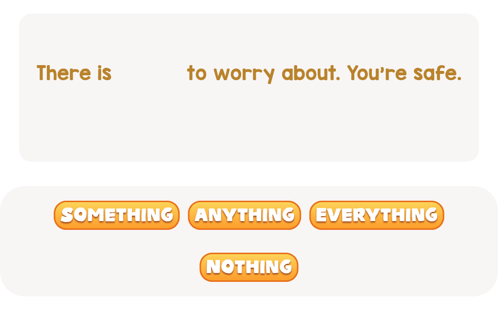 If there are no worries, what word is needed?