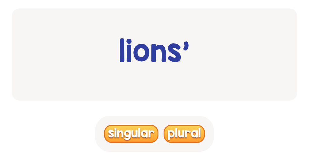 files/skilled-worksheets/images/lions-do-many-lions-own-something-circle-singular-or-plural_k5855G5.png