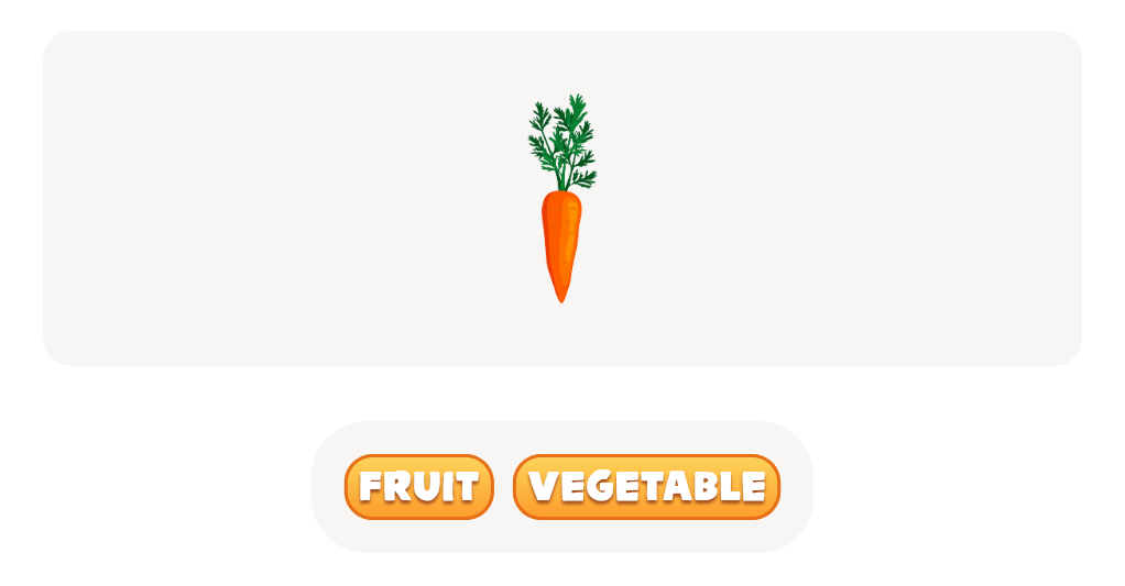 Look at the image of the Carrot and choose whether it is a fruit or a vegetable.