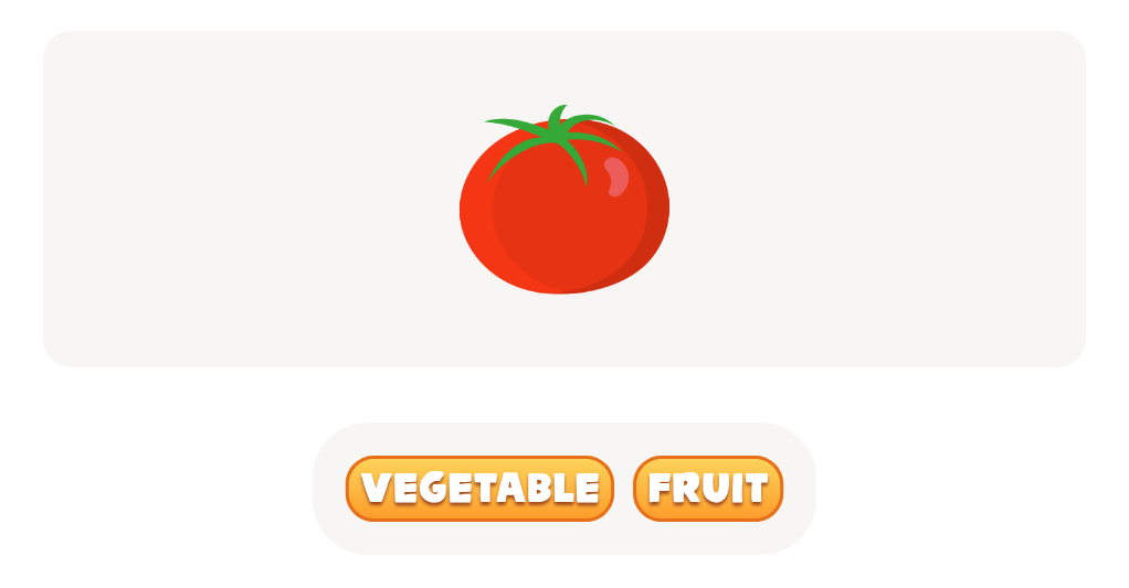 Look at the image of the Tomato and choose whether it is a fruit or a vegetable.