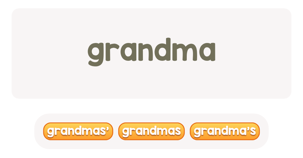 Pick the word that means grandma owns something.