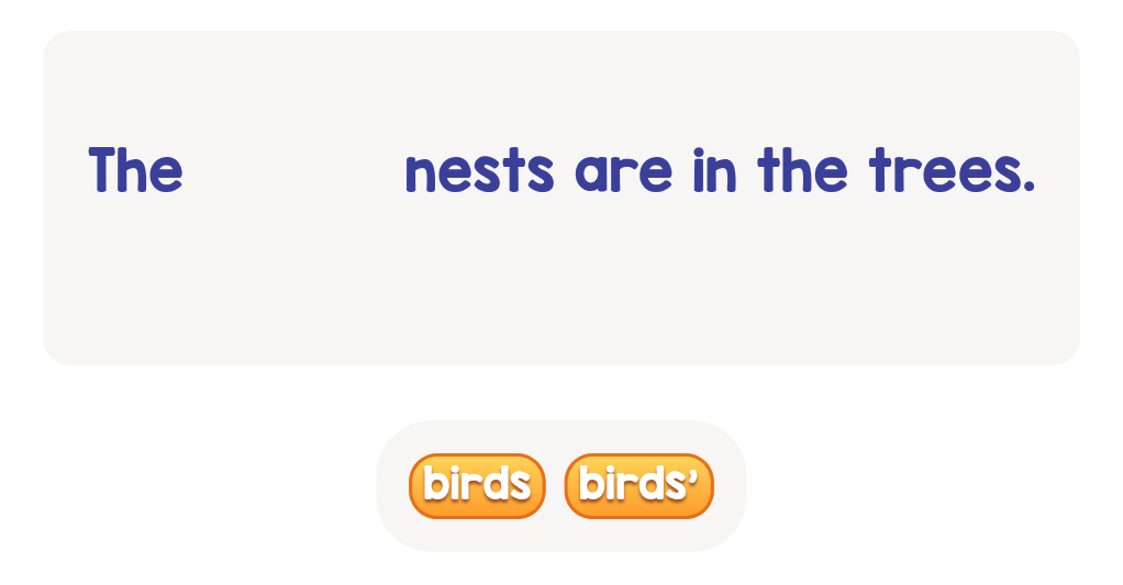 Possessive Nouns: Complete the Sentence. Lev.1
