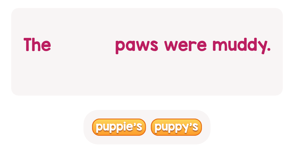 Possessive Nouns: Complete the Sentence. Lev.1
