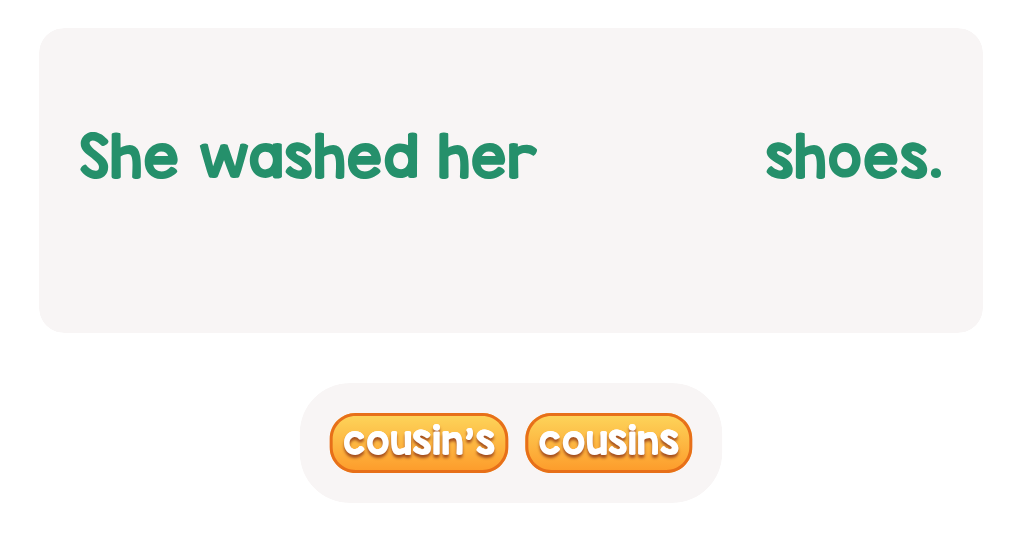 Possessive Nouns: Complete the Sentence. Lev.1