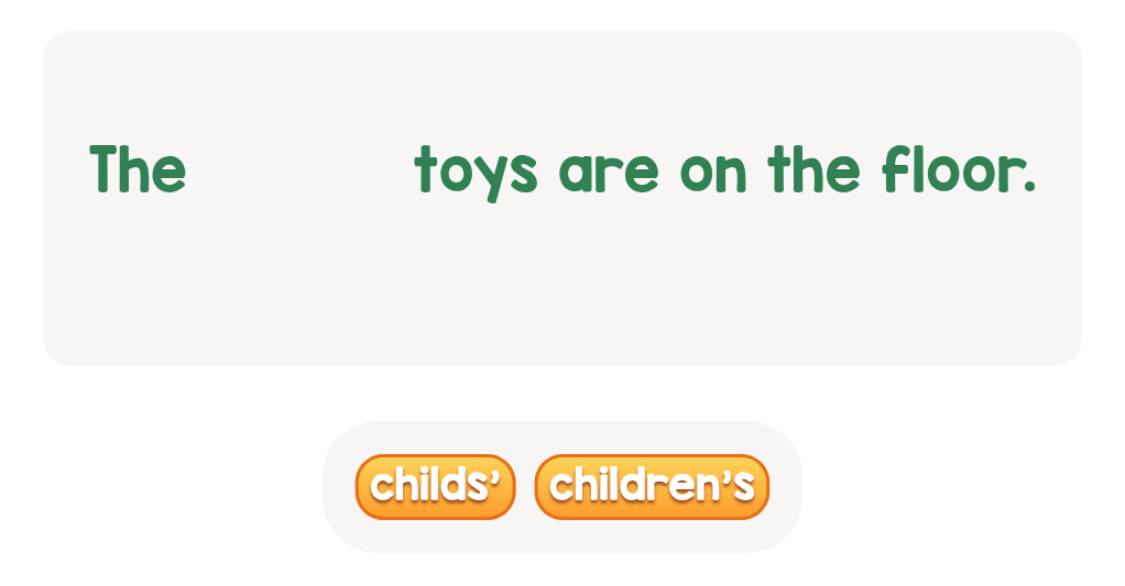 Possessive Nouns: Complete the Sentence. Lev.1