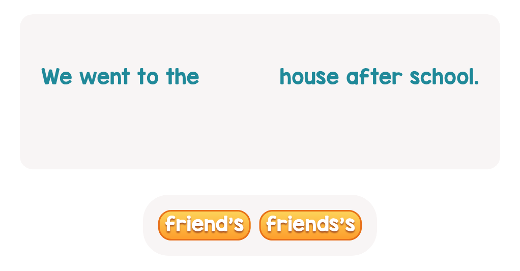 Possessive Nouns: Complete the Sentence. Lev.1