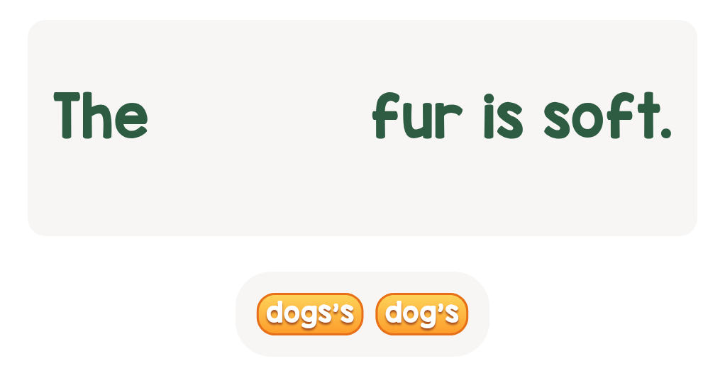Possessive Nouns: Complete the Sentence. Lev.1