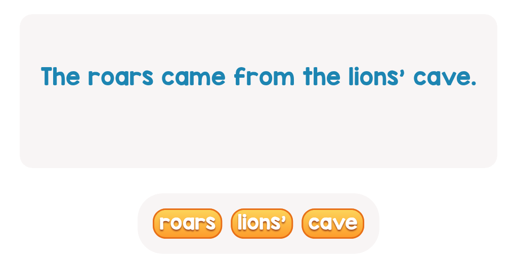 Rawr! Who owns that cave? Spot the possessive noun.