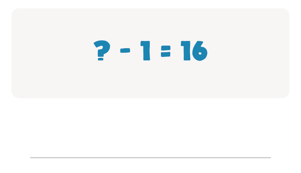 Subtraction Facts Worksheet: Type the Missing Number for ? - 1 = 16