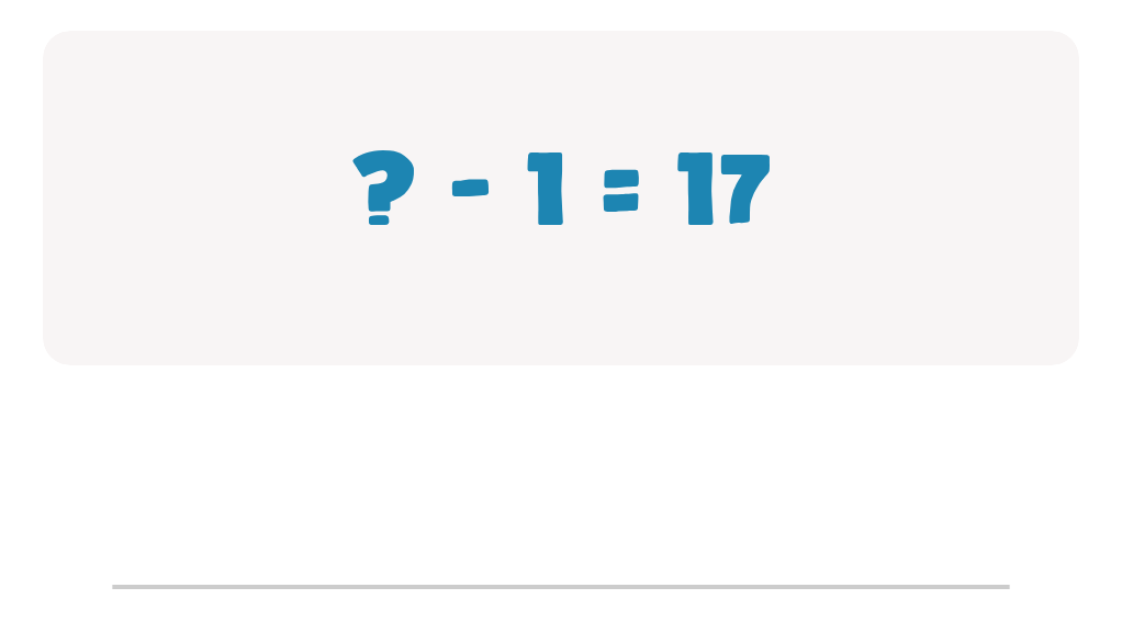 Subtraction Facts Worksheet: Type the Missing Number for ? - 1 = 17