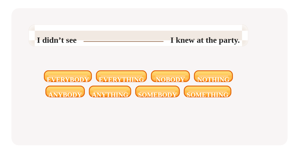 Tap the correct word to complete the sentence.