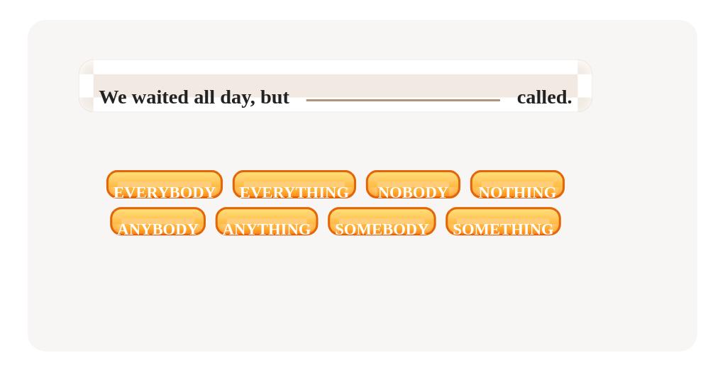Tap the correct word to complete the sentence.