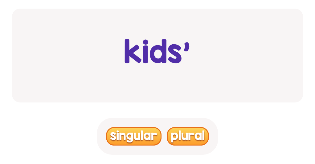 files/skilled-worksheets/images/when-several-kids-share-something-is-kids-singular-or-plural_7mpjP16.png
