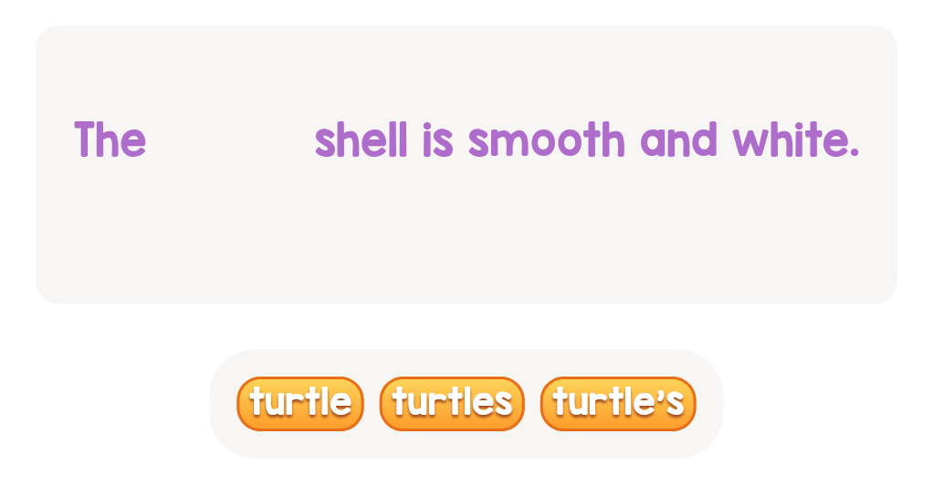 files/skilled-worksheets/images/which-animal-has-a-smooth-white-shell-complete-the-sentence.png