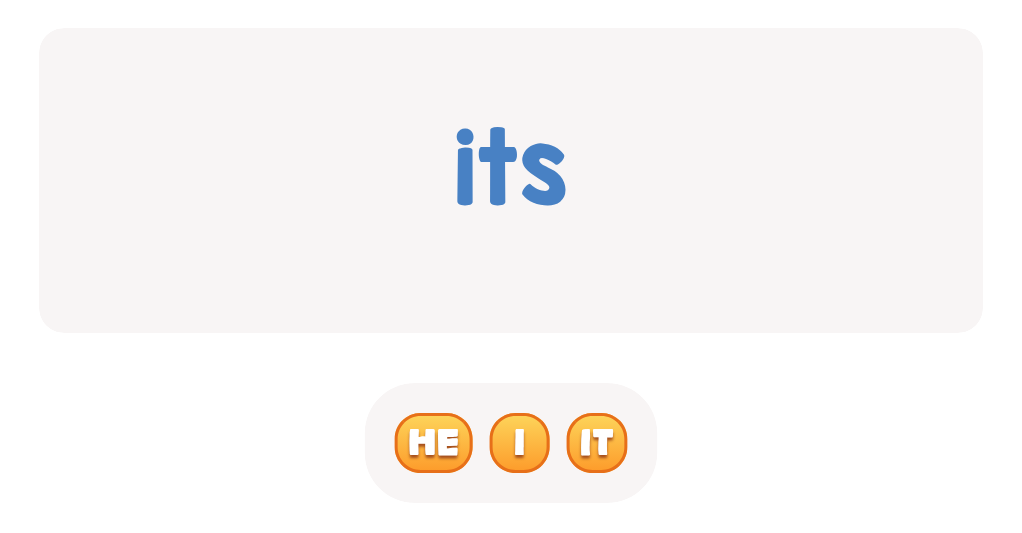 Which pronoun goes with 'its'? Click the answer.