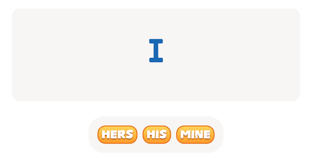 Which word belongs to 'I'?