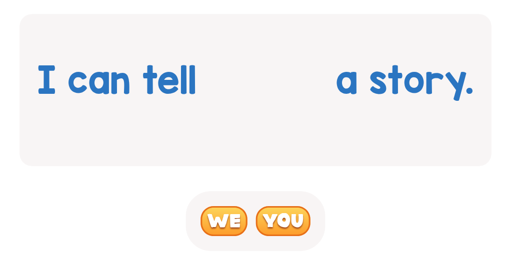 Who gets to hear the story? Select the pronoun.