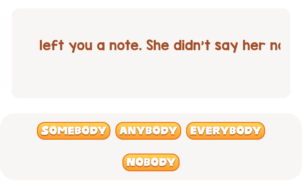 Who left a note? Choose the pronoun for an unknown person.