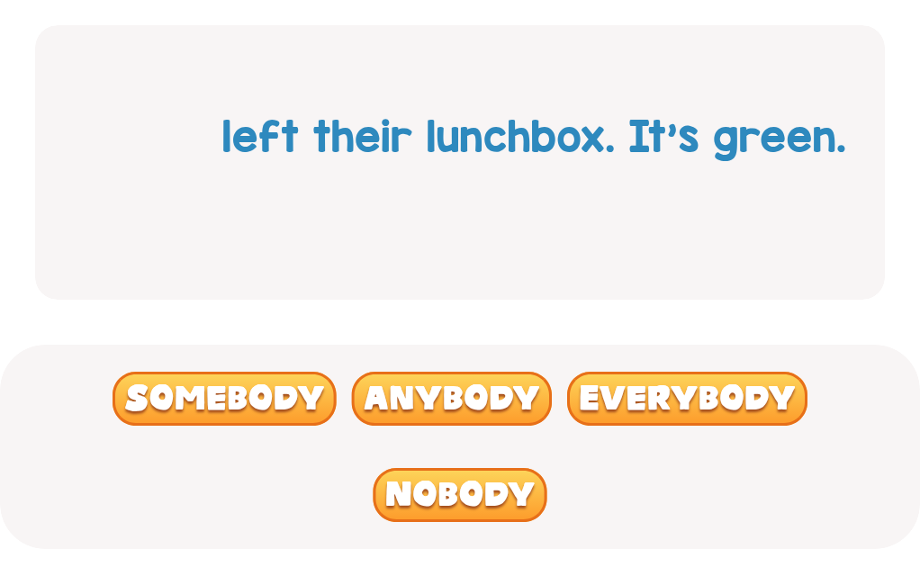Whose lunchbox is left? Choose the right word.