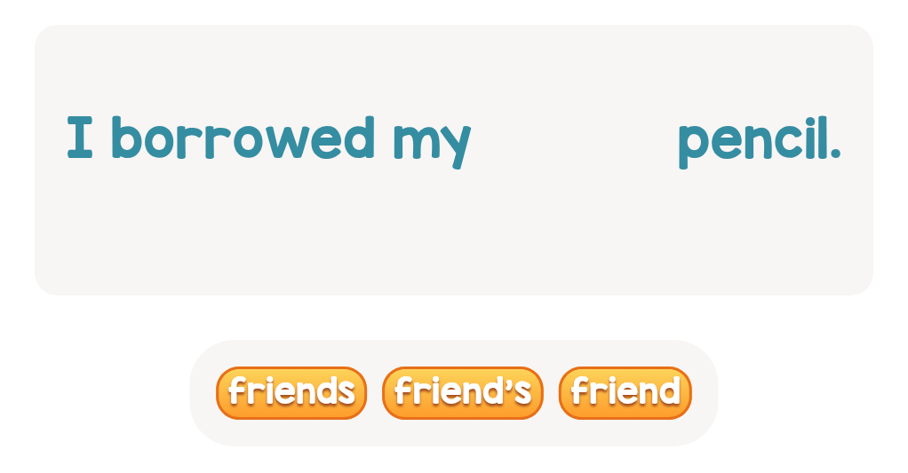 Whose pencil did you use? Fill the sentence with the right word!